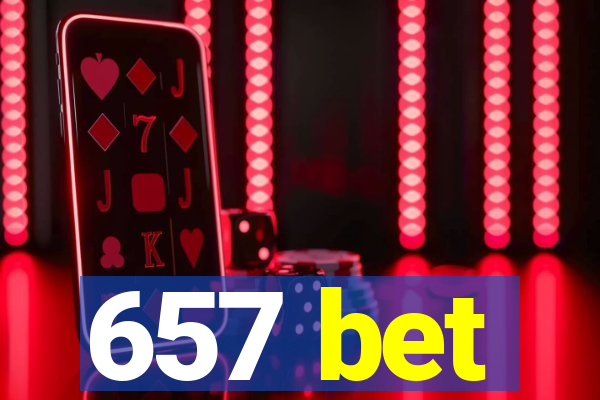 657 bet